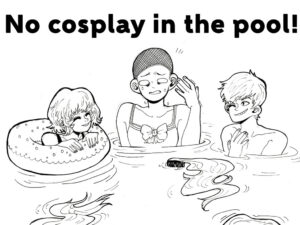 no cosplay in the pool